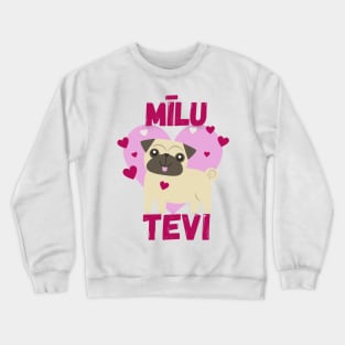 Pug I love you Valentine's Day Gift - Latvian Crewneck Sweatshirt